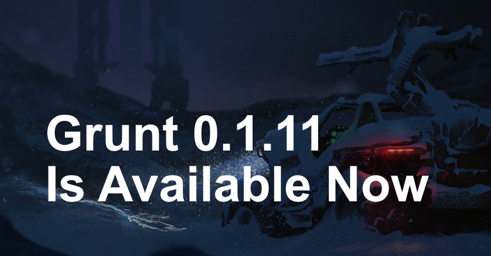 Header for the blog post, with a Halo grunt in the background and text that says “Grunt 0.1.11 Is Available Now”