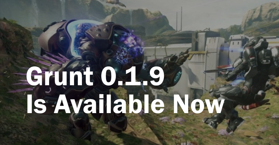 Header for the blog post, with a Halo grunt in the background and text that says “Grunt 0.1.9 Is Available Now”